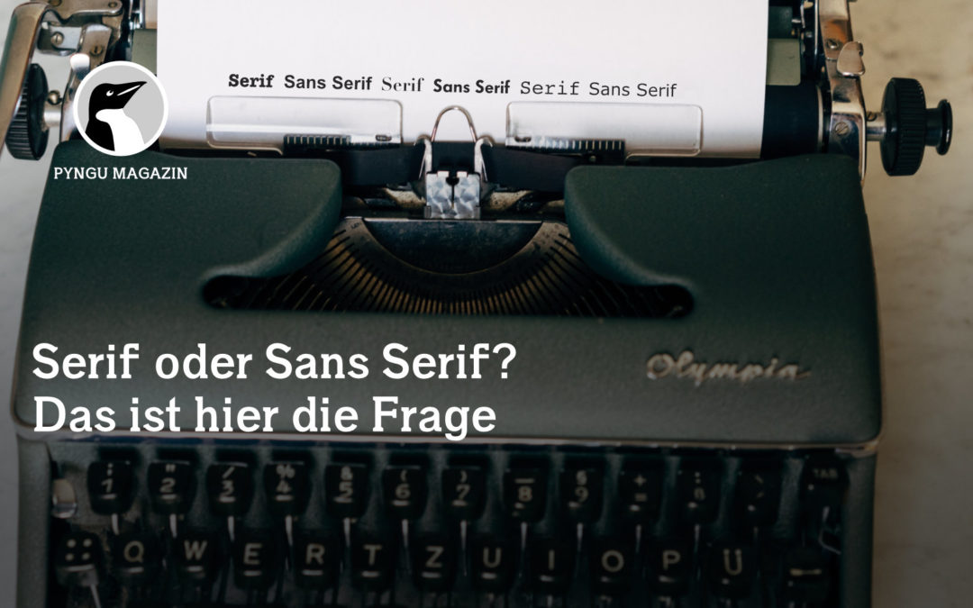 Serif oder Sans Serif? – Das ist hier die Frage