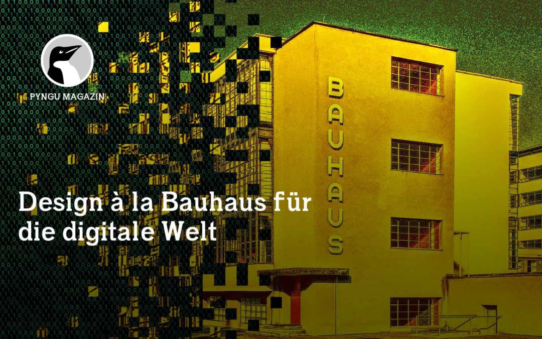 Design à la Bauhaus für die digitale Welt