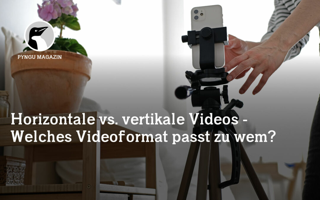 Horizontale vs. vertikale Videos – Welches Videoformat passt zu wem?